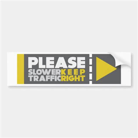 Slower Traffic Keep Right Bumper Sticker Zazzle