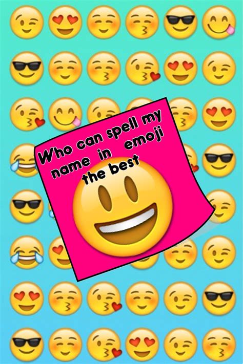 Emoji Who Can Spell My Name The Best In Emojis Emoji Spelling Names
