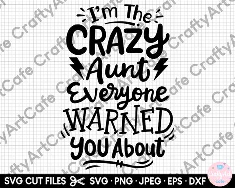Auntie Svg Aunt Svg Im The Crazy Aunt Everyone Warned You Etsy