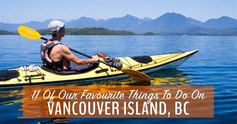 11 Of The Best Things To Do On Your Vancouver Island Holiday My Five