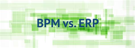 Bpm Vs Erp Business Process Management Vs Enterprise Resource Planning