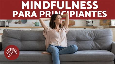 7 Ejercicios De Mindfulness 🙏 Para Principiantes Youtube