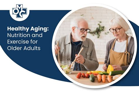 Healthy Aging Nutrition And Exercise For Older Adults