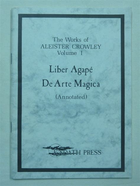 Liber Agape And De Arte Magica Annotated The Works Of Aleister