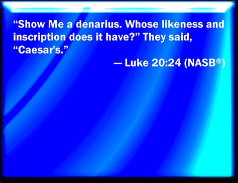 Luke 2024 Show Me A Penny Whose Image And Superscription Has It They