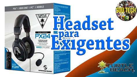 Headset Turtle Beach PX24 7 1 Surround Para Gamers Exigentes YouTube