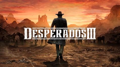Desperados iii pc, xb1, ps4 game; Desperados 3 Review - The Wild Bunch