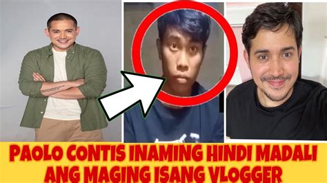 PAOLO CONTIS INAMING HINDI MADALI ANG MAGING ISANG VLOGGER YouTube