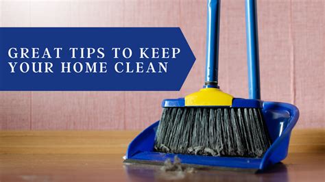 Great Tips To Keep Your Home Clean Construction How