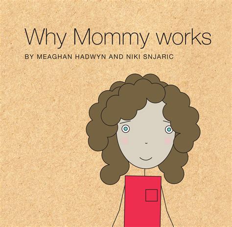 Why Mommy Works Other Life Lessons