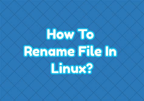 How To Rename File In Linux Linuxtect