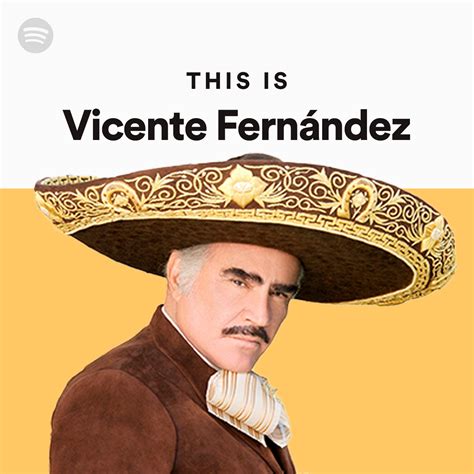 This Is Vicente Fernández Playlist By Spotify Spotify