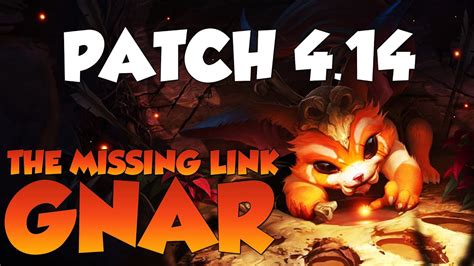 League Of Legends PATCH GNAR The Missing Link YouTube