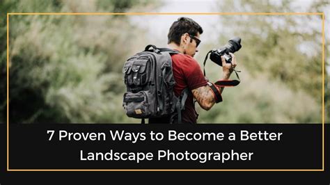 7 Proven Ways To Become A Better Landscape Photographer Best