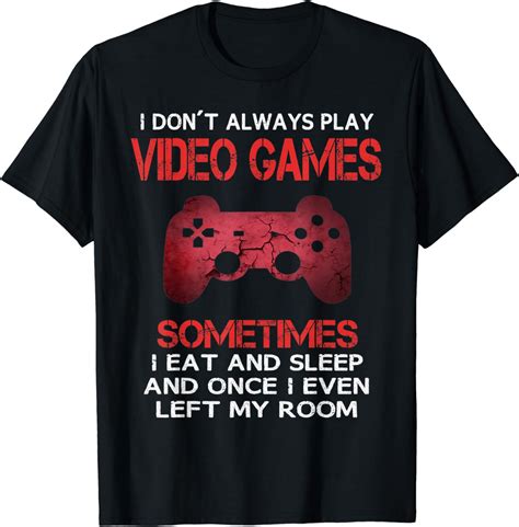 I Dont Always Play Video Games Lustige Gamer Jungen Jungs T Shirt Amazonde Bekleidung