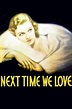 ‎Next Time We Love (1936) directed by Edward H. Griffith • Reviews ...