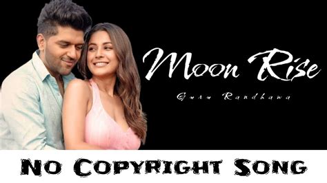 Moon Rise Guru Randhawa Nocopyrightsongs No Copyright Status Songs Punjabi Remix Song