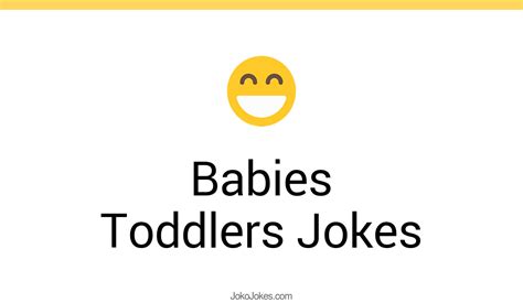6 Babies Toddlers Jokes To Make Fun Jokojokes
