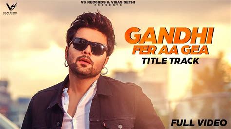 Gandhi Fer Aa Gea Title Track Punjabi Video Songs Times Of India