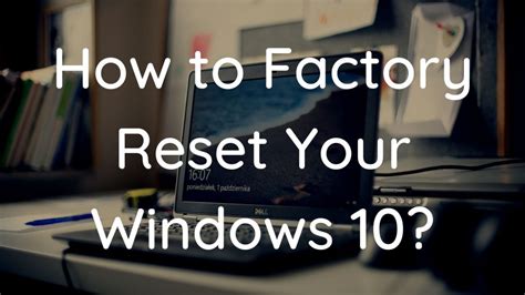 How To Factory Reset Your Windows 10 Pc Multiple Ways