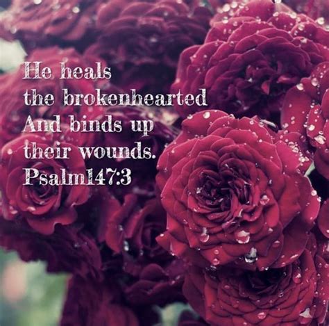He Heals The Brokenhearted And Binds Up Their Wounds Psalm