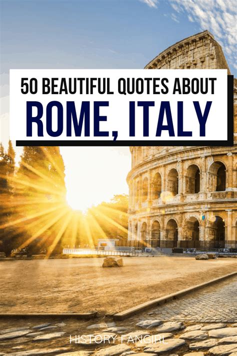 50 Eternally Beautiful Rome Quotes From Literature History And Travel