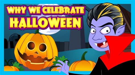 Why We Celebrate Halloween To Know Story For Kids