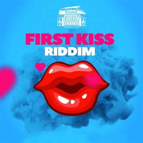 First Kiss Riddim Green Shanti Productions 2021dancehallriddim