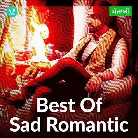 Best Of Sad Romantic Punjabi Latest Punjabi Songs Online Jiosaavn