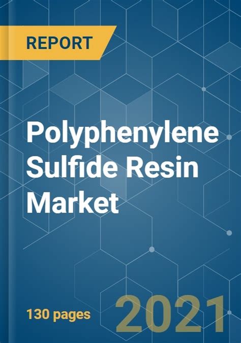 Polyphenylene Sulfide Pps Resin Market Growth Trends Covid 19