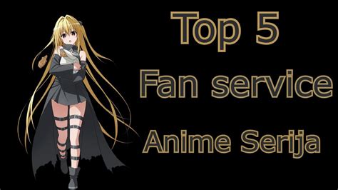 Top 5 Fan Service Anime Serija Youtube