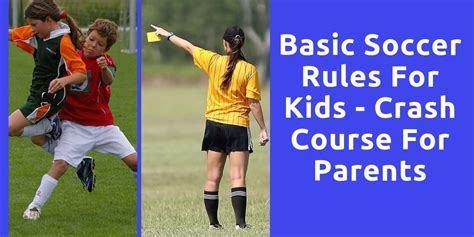 Basic Soccer Rules For Kids Crash Course For Parents Soccer Skills