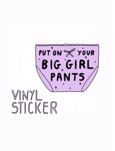 Put On Your Big Girl Pants Large Vinyl Sticker Girl Power Etsy