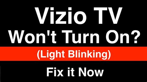 Vizio Tv Wont Turn On Light Blinking Fix It Now Youtube