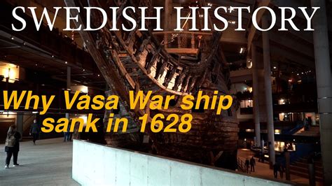 That Is Why The Vasa Ship Sank On Its Maiden Voyage In 1628 Youtube