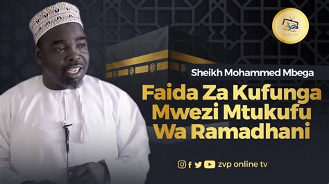 Sheikh Mohammed Mbega Faida Za Kufunga Mwezi Mtukufu Wa Ramadhani Youtube