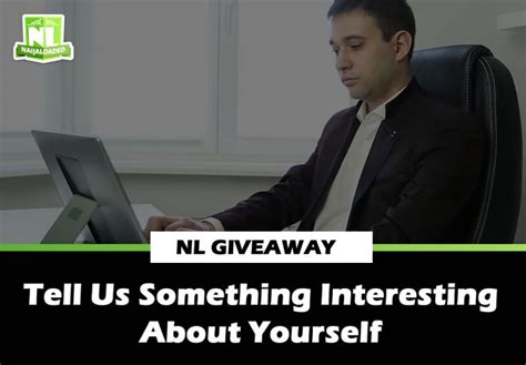Nl Giveaway Tell Us Something Interesting About Yourself And Win ₦5000