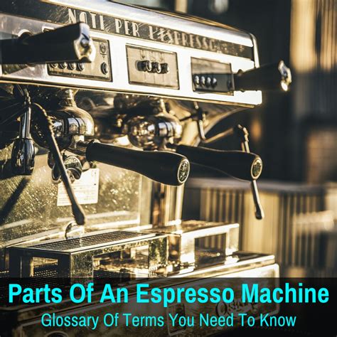 What Are The Parts Of An Espresso Machine Called In English