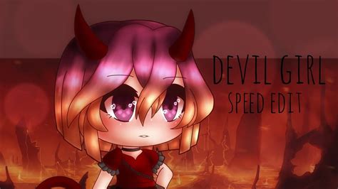 Devil Girl Gacha Life Speed Edit Youtube