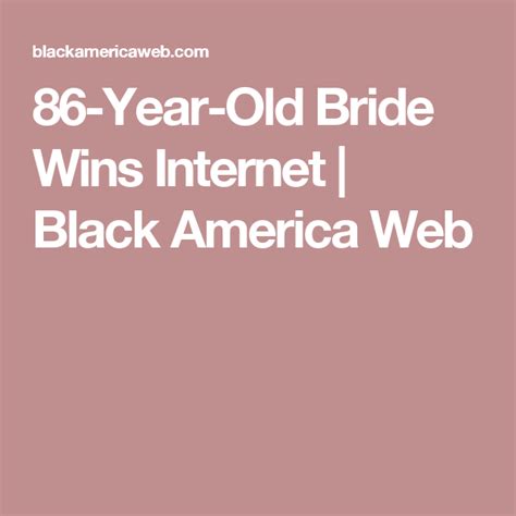 86 Year Old Bride Wins Internet Black America Web Bride Year Old Olds