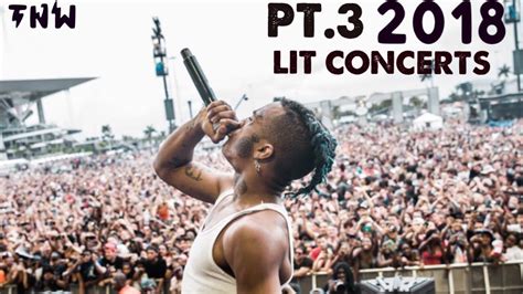 2018 lit concerts compilation pt 3 youtube