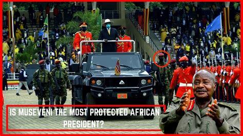 Museveni The Most Protected African President Youtube