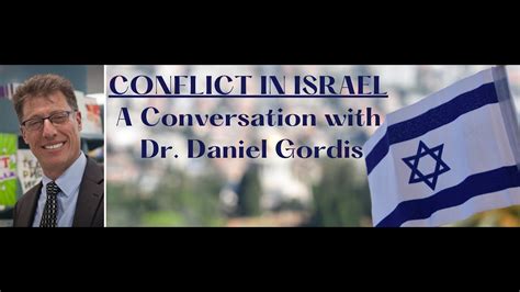 Conflict In Israel A Conversation With Dr Daniel Gordis Youtube