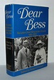 DEAR BESS The Letters from Harry to Bess Truman by Ferrell, Robert H ...