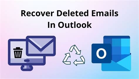 Recover Deleted Emails In Outlook Ultimate Guide 2023