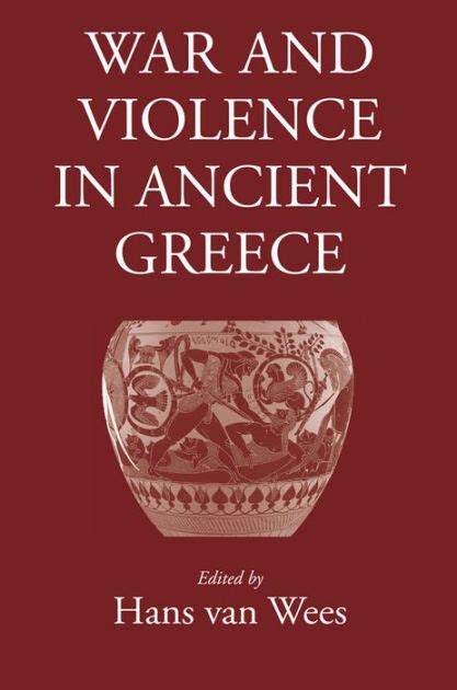 War And Violence In Ancient Greece By Hans Van Wees Paperback Barnes