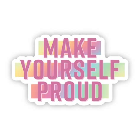 Make Yourself Proud Sticker Faith Factory Motivational Sticker