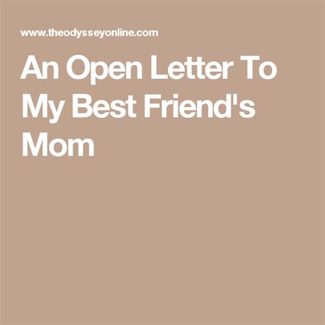 An Open Letter To My Best Friends Mom Letter To My Mother Letter To My Ex Open Letter