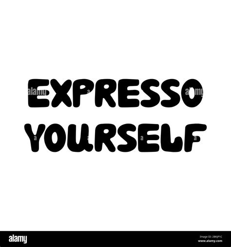 Expresso Yourself Cute Hand Drawn Doodle Bubble Lettering Isolated On