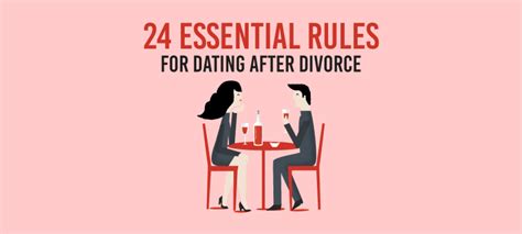 24 essential rules for dating after divorce survive divorce